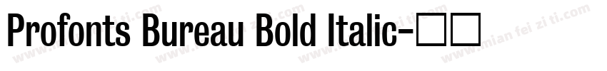 Profonts Bureau Bold Italic字体转换